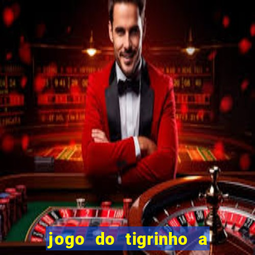 jogo do tigrinho a partir de r$ 1